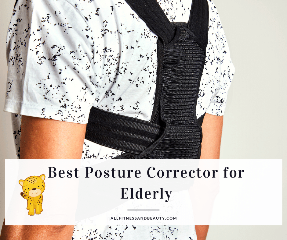 Best Posture Corrector for Elderly