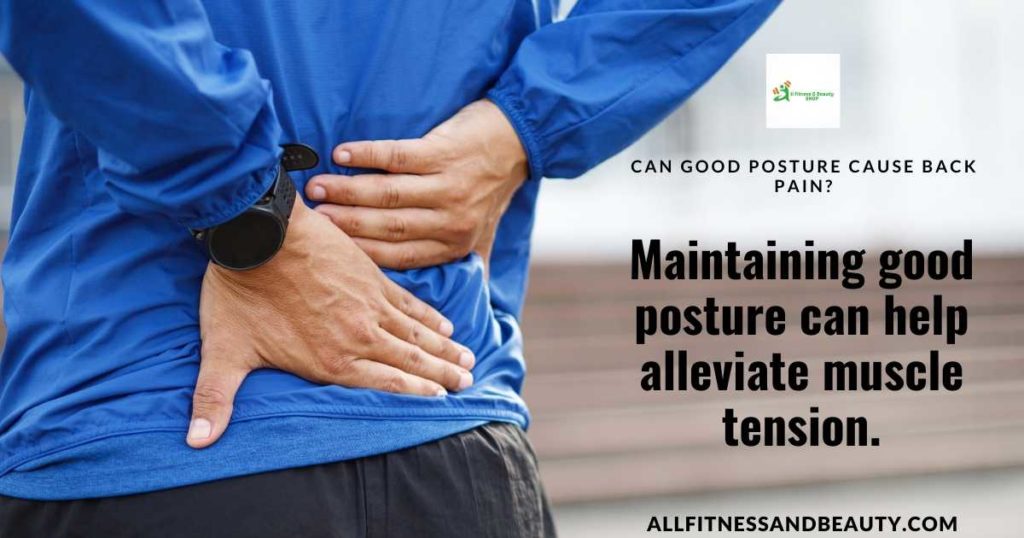 can good posture cause back pain