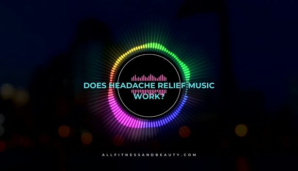 Does Headache Relief Music Work featured