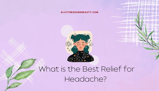 What is the Best Relief for Headache featured