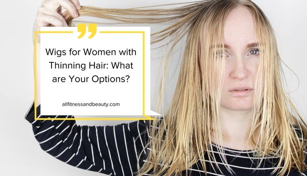 Combat hair thinning by wearing wigs for women with thinning hair. Find out the options available and the natural treatments you can try. 