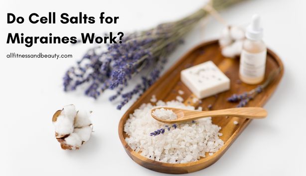 Do Cell Salts for Migraines Work featured