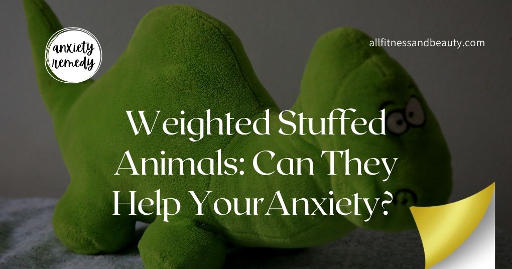 weighted Stuffed Animals for Anxiety