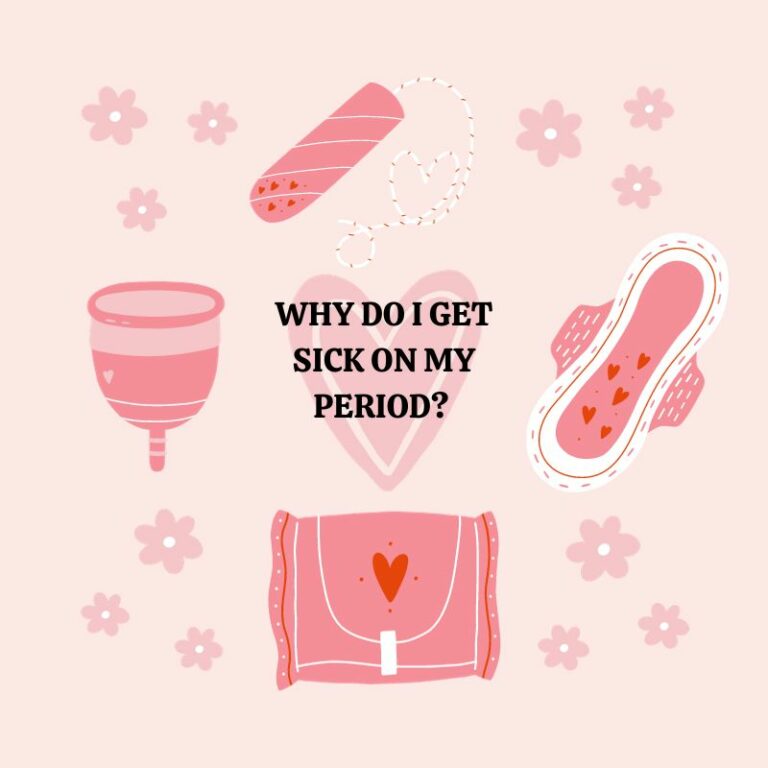 Why Do I Get Sick on My Period featured