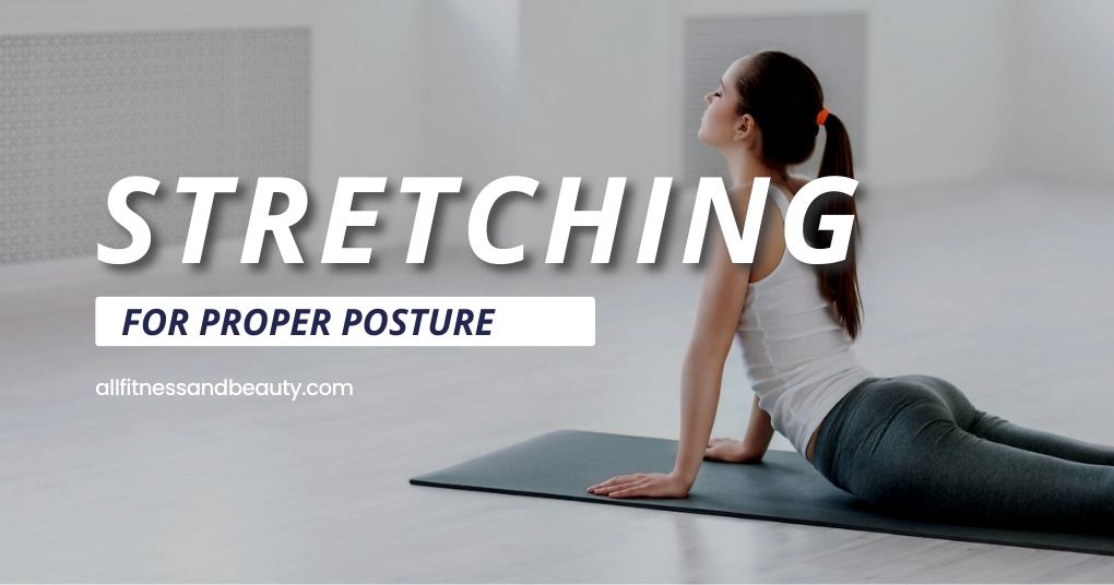 stretching for proper posture